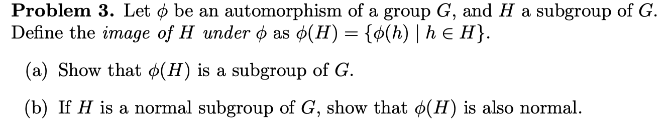 Solved Problem 3. Let o be an automorphism of a group G, and | Chegg.com