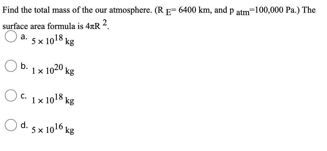 Solved Find the total mass of the our atmosphere. (R E= 6400 | Chegg.com