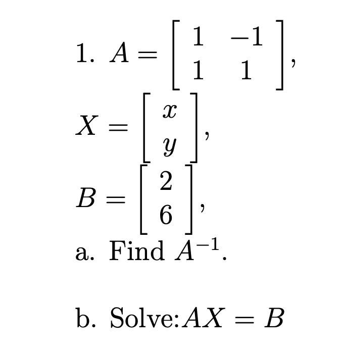 Solved B = | 6 ) a. Find A-1. b. Solve:AX = B | Chegg.com