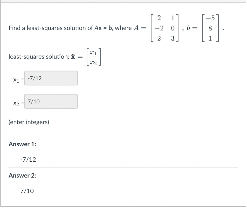 Solved Find A Least-squares Solution Of Ax=b, Where | Chegg.com