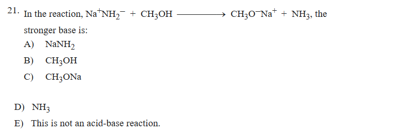 Solved 21 In The Reaction Na Nh2− Ch3oh Ch3o−na Nh3 The