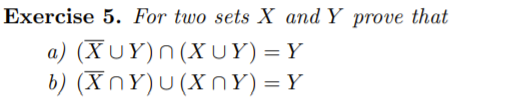 Solved Exercise 5. For two sets X and Y prove that a) (XUY) | Chegg.com