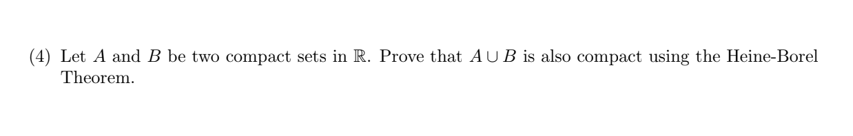 Solved 4) Let A And B Be Two Compact Sets In R. Prove That | Chegg.com