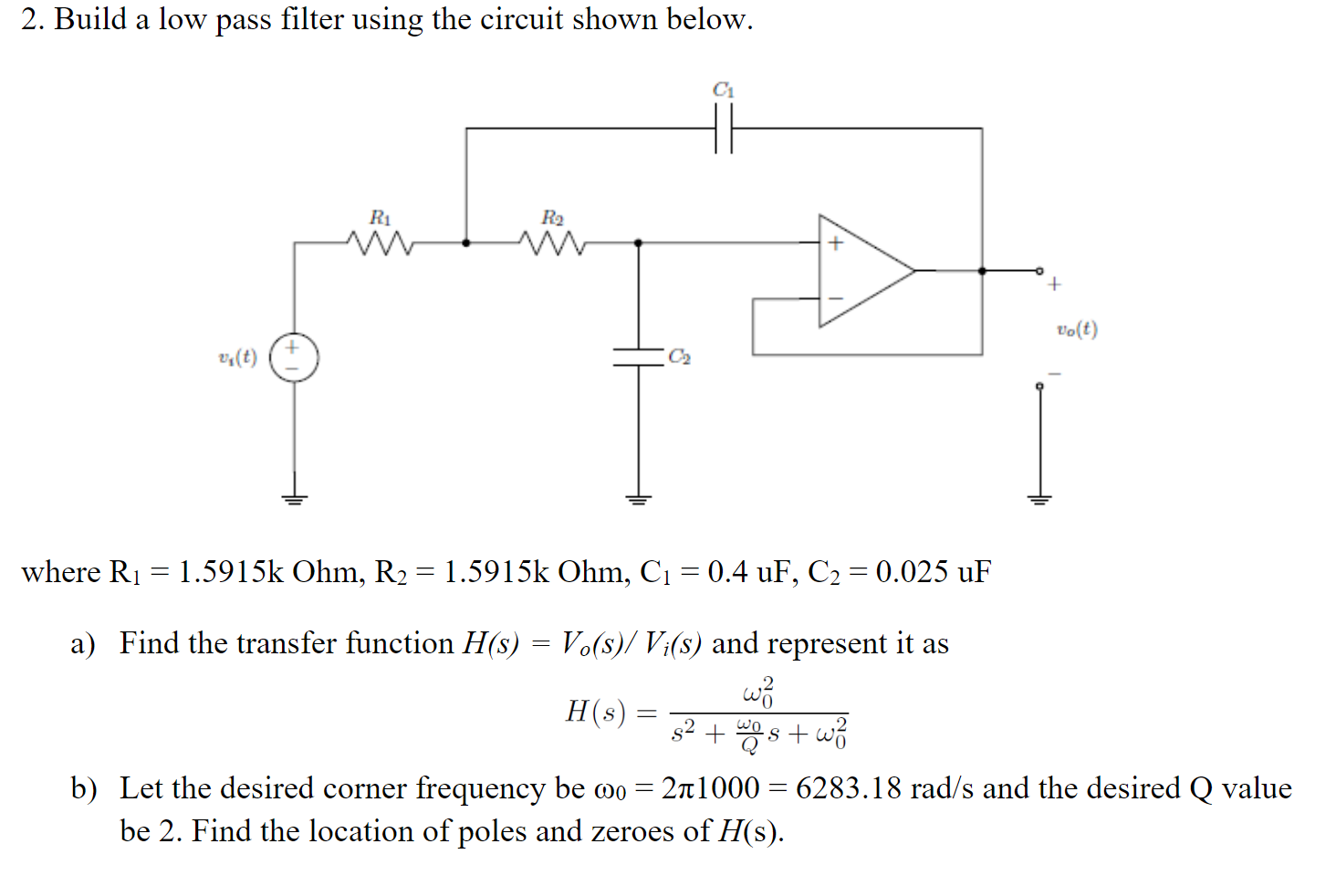 Solved 2. Build a low pass filter using the circuit shown Circuit Diagram