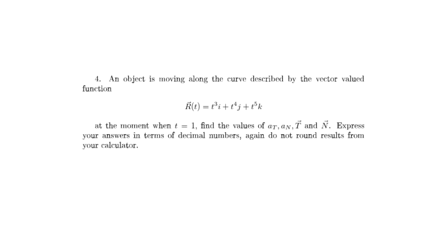 Solved 4 An Object Is Moving Along The Curve Described B Chegg Com