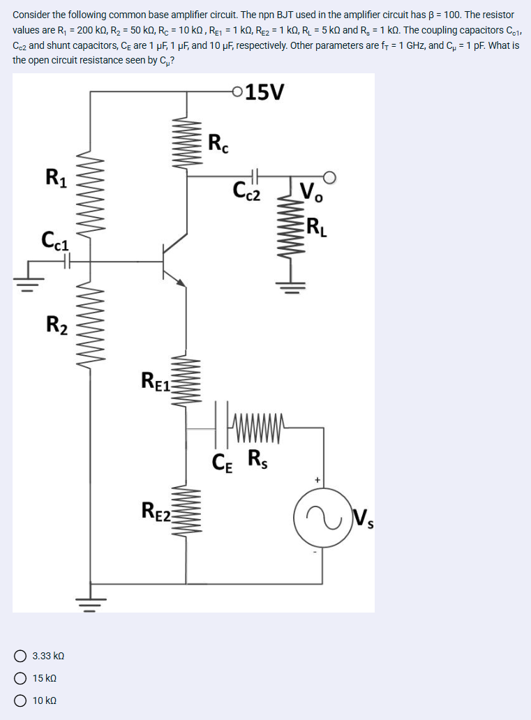 Solved Consider the following common base amplifier circuit. | Chegg.com