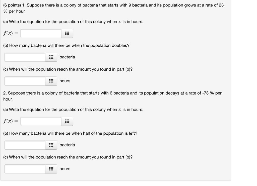 Solved (6 points) 1. Suppose there is a colony of bacteria | Chegg.com