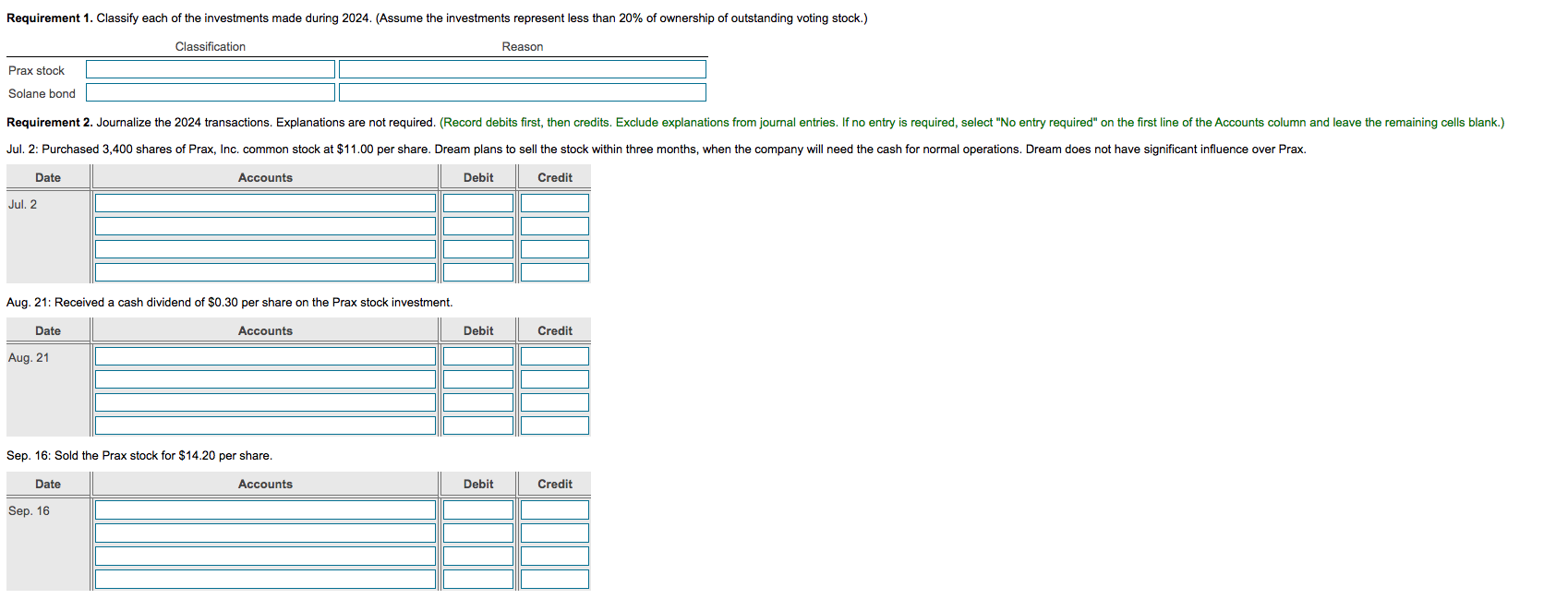 Solved Requirement 1. Classify each of the investments made