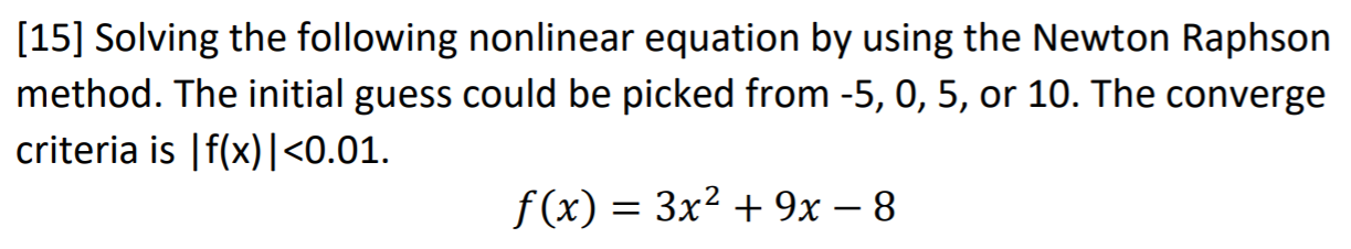 Solved [15] Solving The Following Nonlinear Equation By | Chegg.com