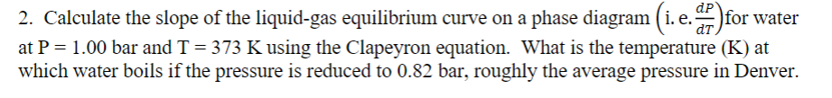 Solved 2. Calculate the slope of the liquid-gas equilibrium | Chegg.com