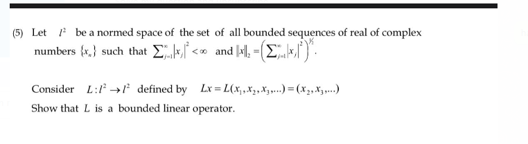 Solved (5) Let l2 be a normed space of the set of all | Chegg.com