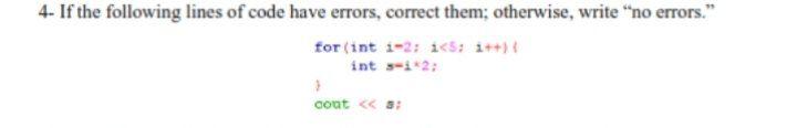 Solved 4- If the following lines of code have errors, | Chegg.com