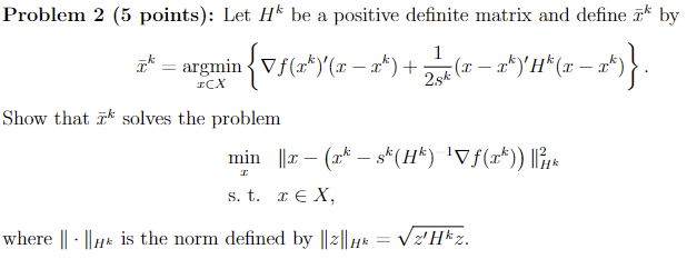 Solved Problem 2(5 Points): Let Hk Be A Positive Definite 