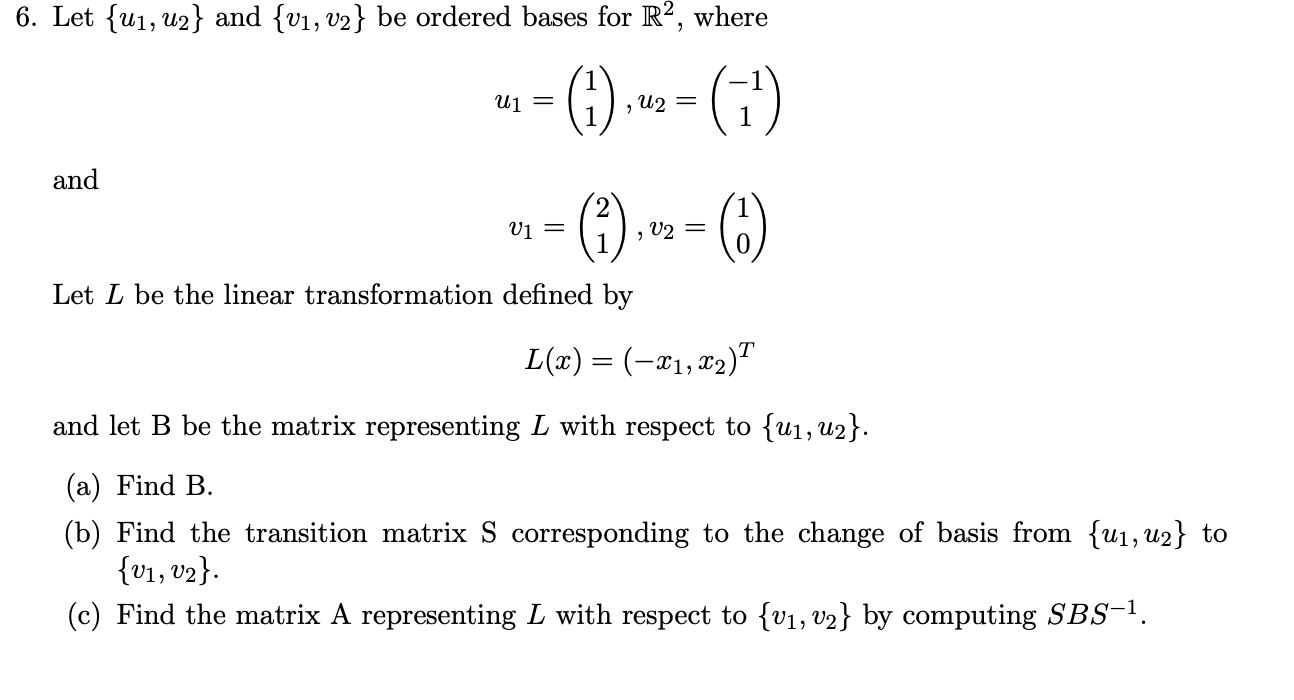 Solved 6. Let {u1,u2} and {v1,v2} be ordered bases for R2, | Chegg.com