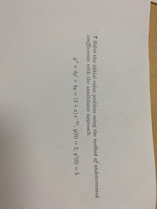 Solved 7 Solve the initial value problem using the method of | Chegg.com