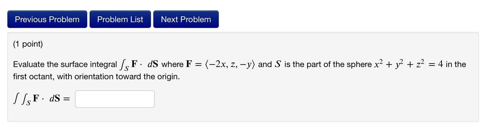 Solved Evaluate the surface integral ∫SF⋅dS where | Chegg.com