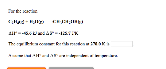 Solved For the reaction C2H4 g H2O g CH3CH2OH g AH Chegg