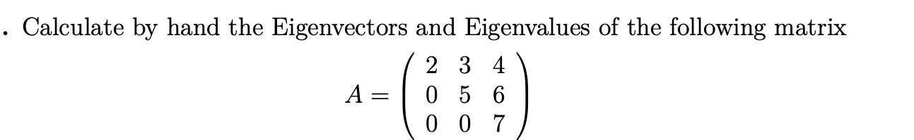 Solved Calculate by hand the Eigenvectors and Eigenvalues of | Chegg.com