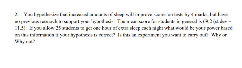 Solved 2. You hypothesize that increased amounts of sleep | Chegg.com