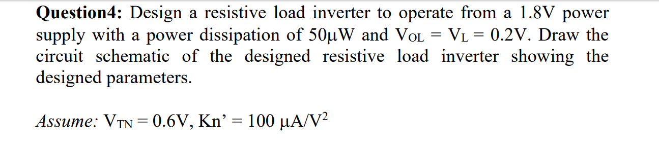 Solved Question4: Design a resistive load inverter to | Chegg.com