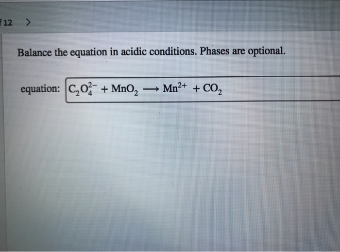 Solved 12 Balance the equation in acidic conditions. Phases | Chegg.com