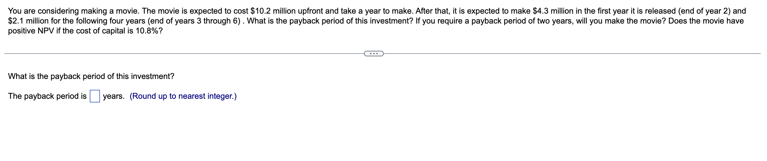 Solved positive NPV if the cost of capital is 10.8% ? What | Chegg.com