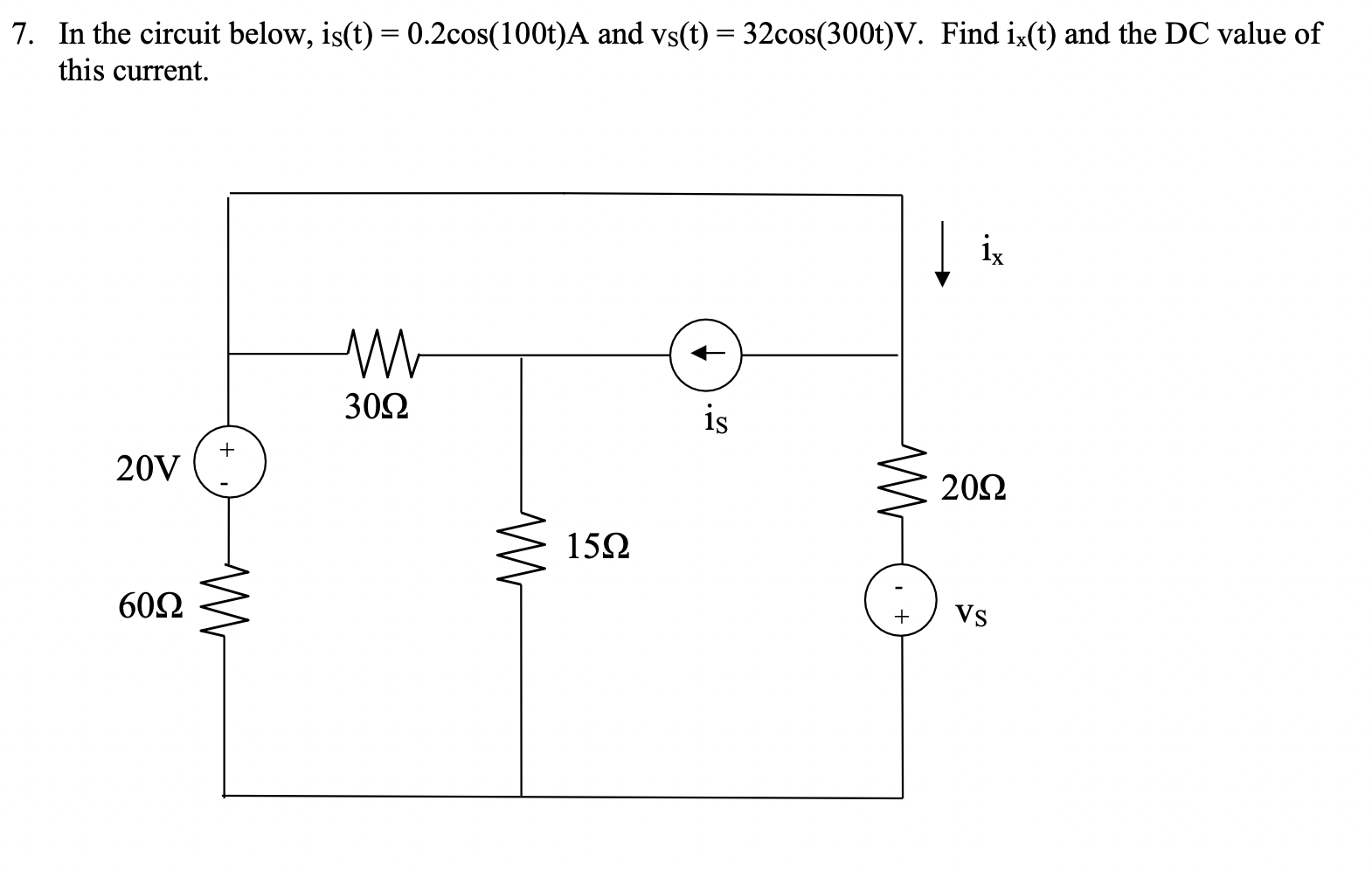 Solved 7. In the circuit below, is (t)=0.2cos(100t)A and | Chegg.com