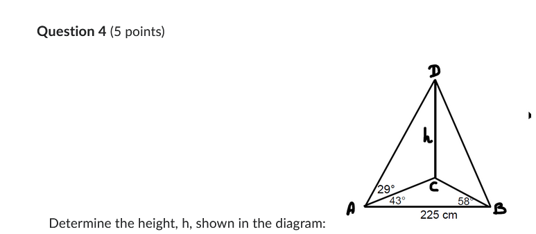 Solved Question 4 (5 points) Determine the height, h, shown | Chegg.com