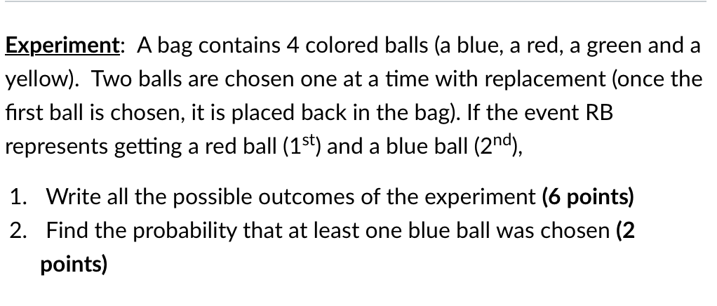 Solved Experiment: A bag contains 4 colored balls (a blue, a