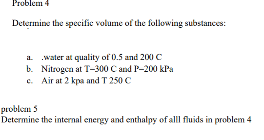 Solved Problem 4 Determine the specific volume of the | Chegg.com