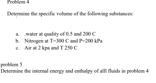 Solved Problem 4 Determine The Specific Volume Of The | Chegg.com