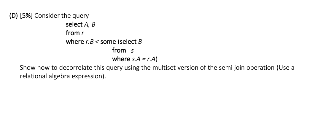 Solved (D) (5%] Consider The Query Select A, B From R Where | Chegg.com