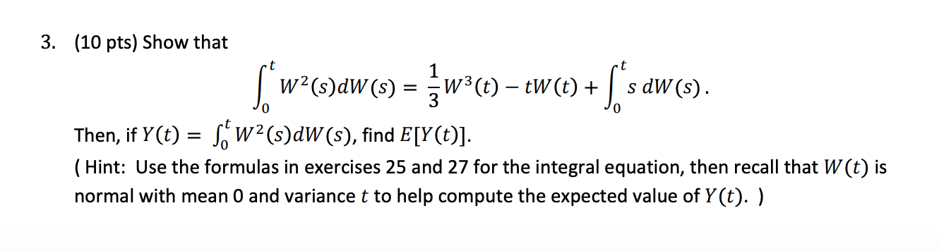 Solved 3. (10 pts) Show that t t 1 S'w?(9)dw (s) = w?() – | Chegg.com
