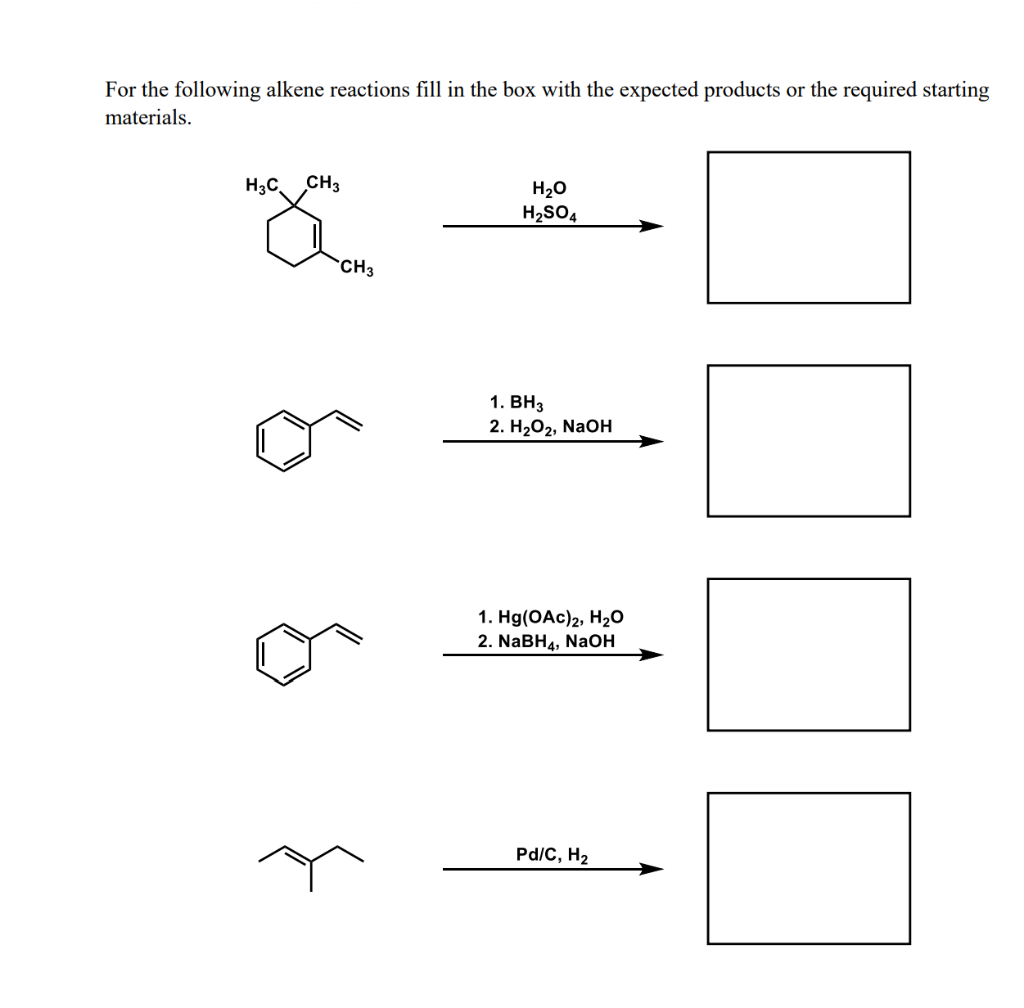 Solved For the following alkene reactions fill in the box | Chegg.com