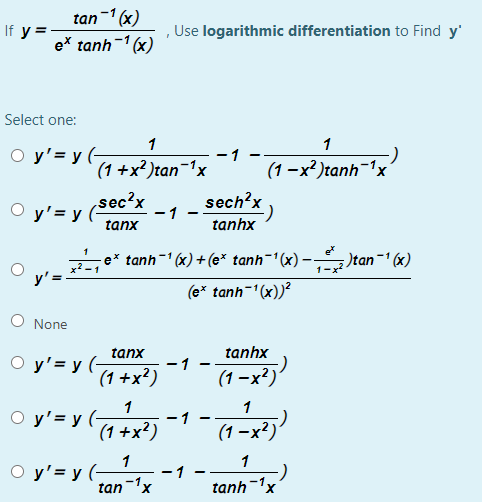 Solved If Y Tan X E Tanh 1 X Use Logarithmic Chegg Com