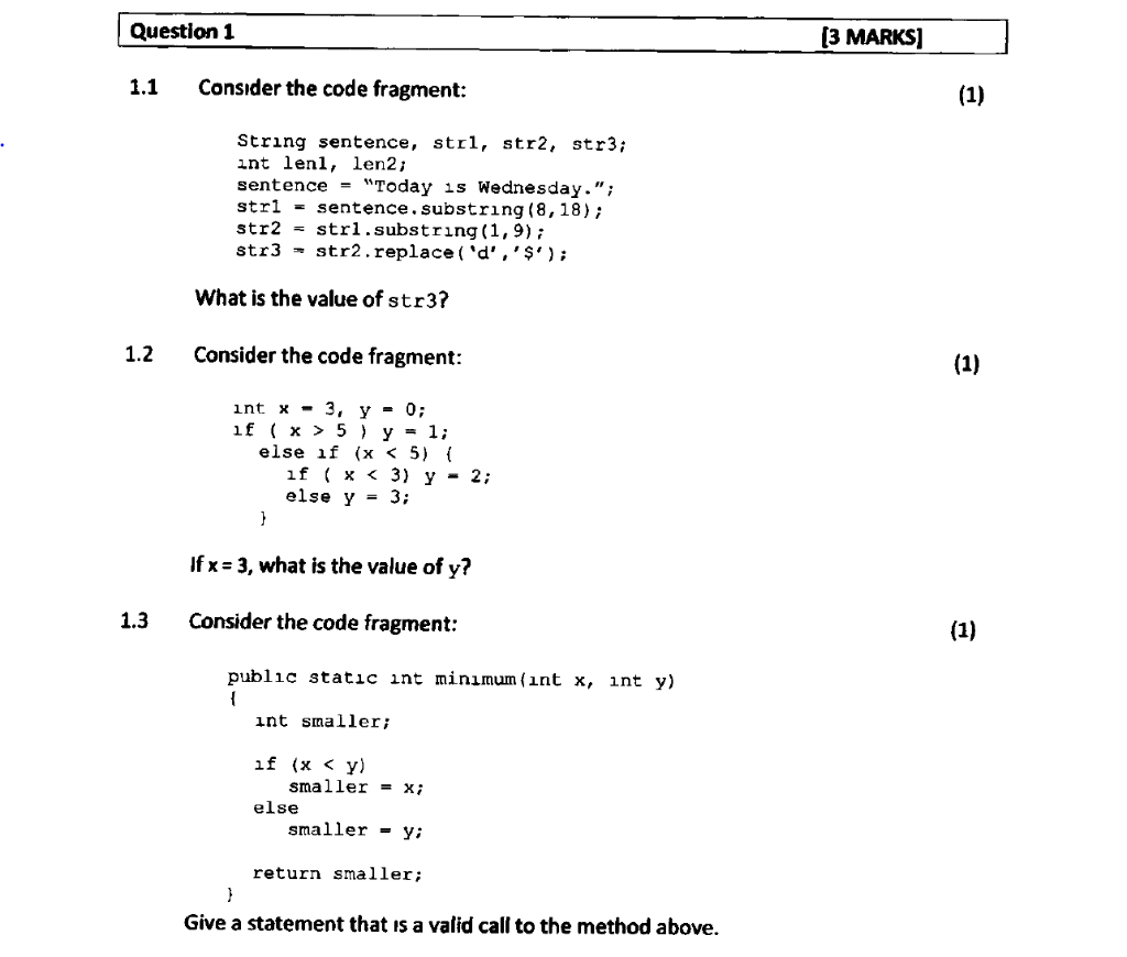 Question 1 [3 MARKS] 1.1 Consider the code fragment: String sentence, strl, str2, str 3; int lenl, len2; sentence = Today is