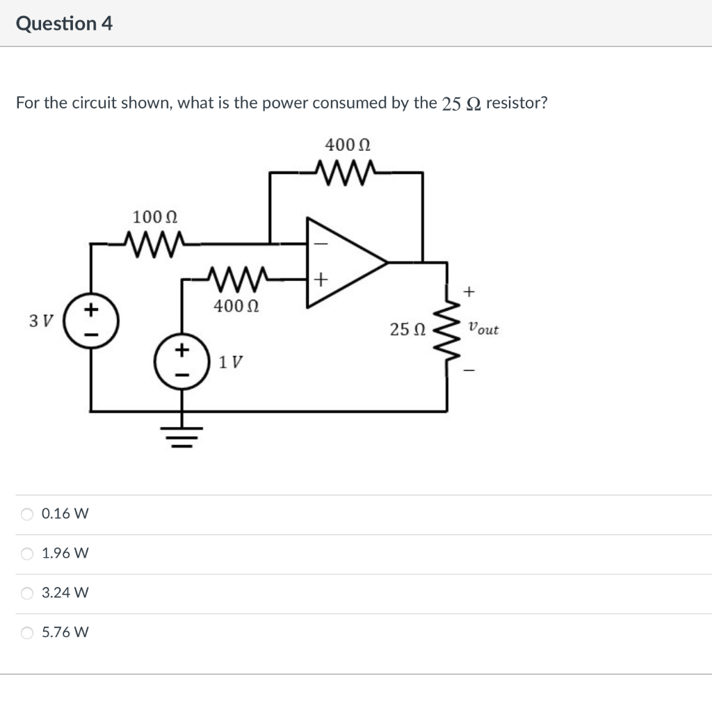 Solved Question 4 For The Circuit Shown What Is The Power Chegg