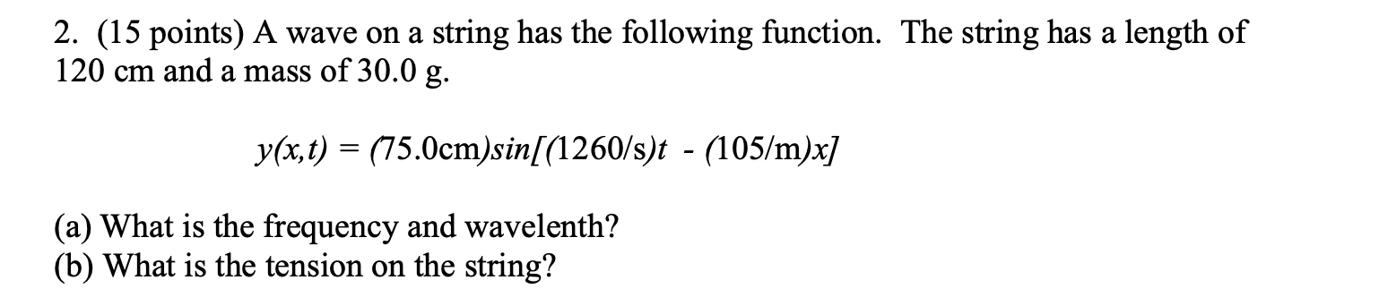 Solved 2. (15 points) A wave on a string has the following | Chegg.com
