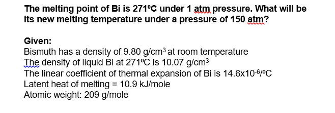 Solved The Melting Point Of Bi Is 271°C Under 1 Atm | Chegg.com