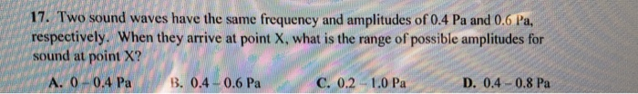 Solved 17. Two sound waves have the same frequency and | Chegg.com