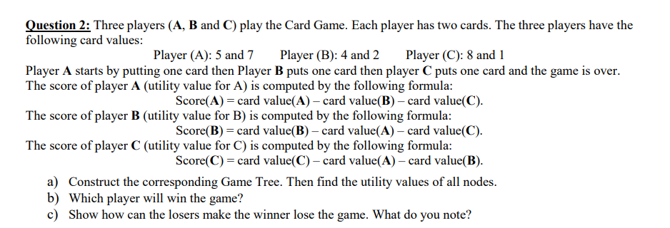 Solved Question 2: Three Players (A, B And C ) Play The Card | Chegg.com