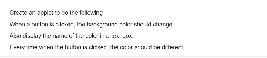 Solved Create an applet to do the following When a button is | Chegg.com