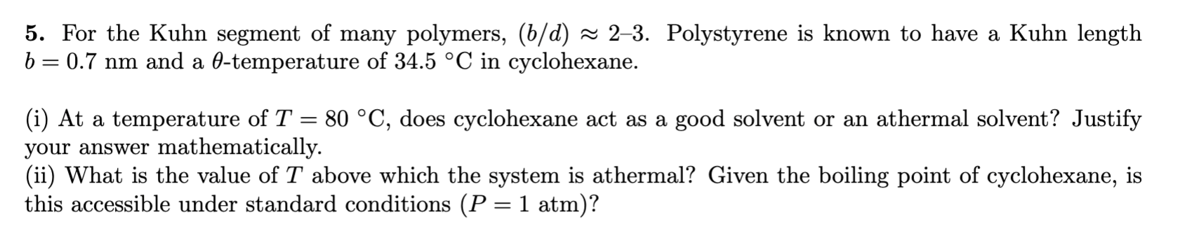 Solved 5. For the Kuhn segment of many polymers, (b/d)≈2−3. | Chegg.com