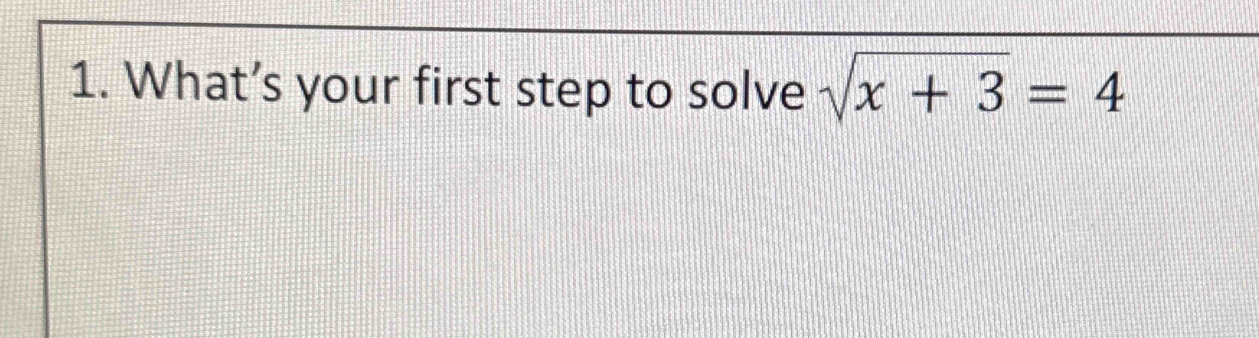 solved-what-s-your-first-step-to-solve-x-32-4-chegg