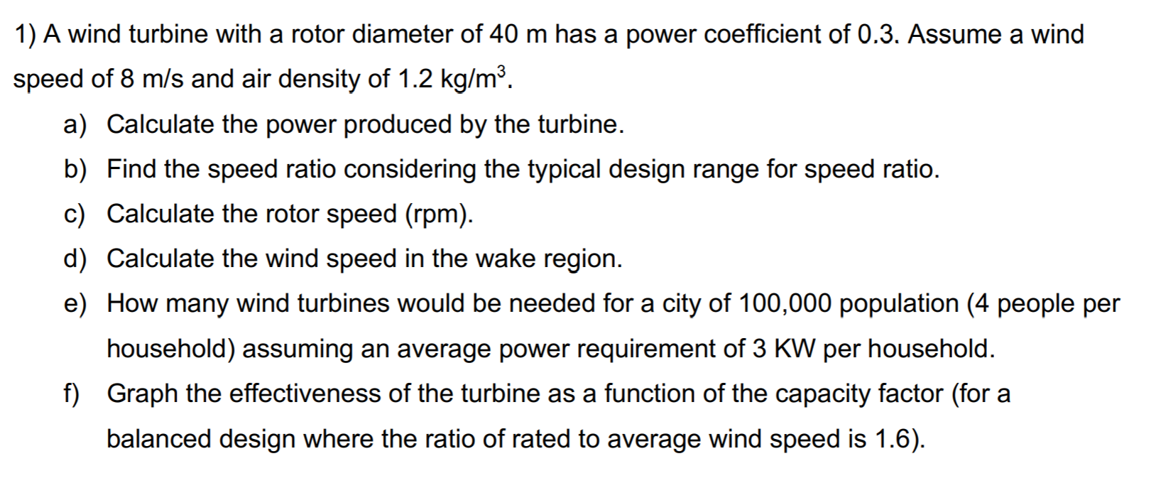 Solved 1) A wind turbine with a rotor diameter of 40 m has a | Chegg.com