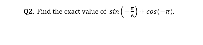 Solved sin(−6π)+cos(−π) | Chegg.com