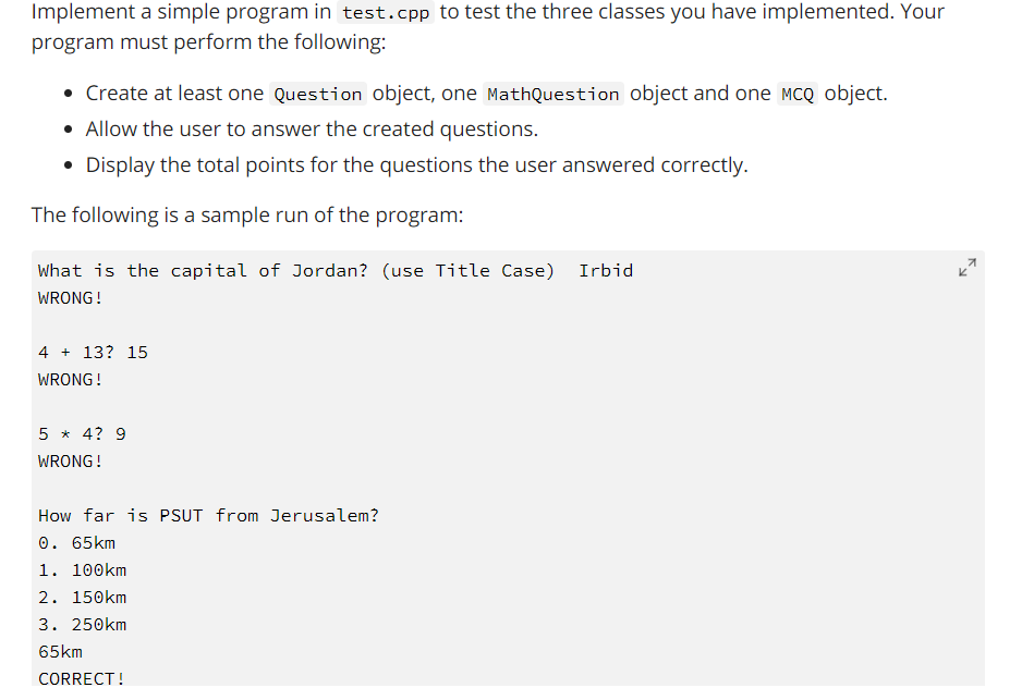 Implement a simple program in test.cpp to test the three classes you have implemented. Your program must perform the followin