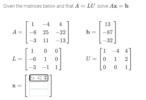 Solved Given the matrices below and that A=LU, solve Ax=b | Chegg.com