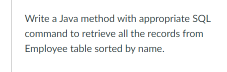Solved Write a Java method with appropriate SQL command to | Chegg.com