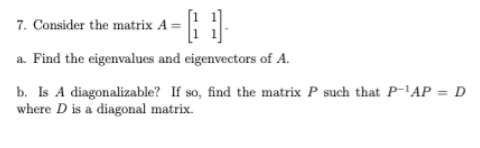Solved 7. Consider the matrix A = [1 1] a. Find the | Chegg.com